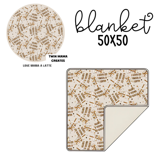 PREORDER: Love Mama a Latte 50x50 Blanket (closes 1/4)