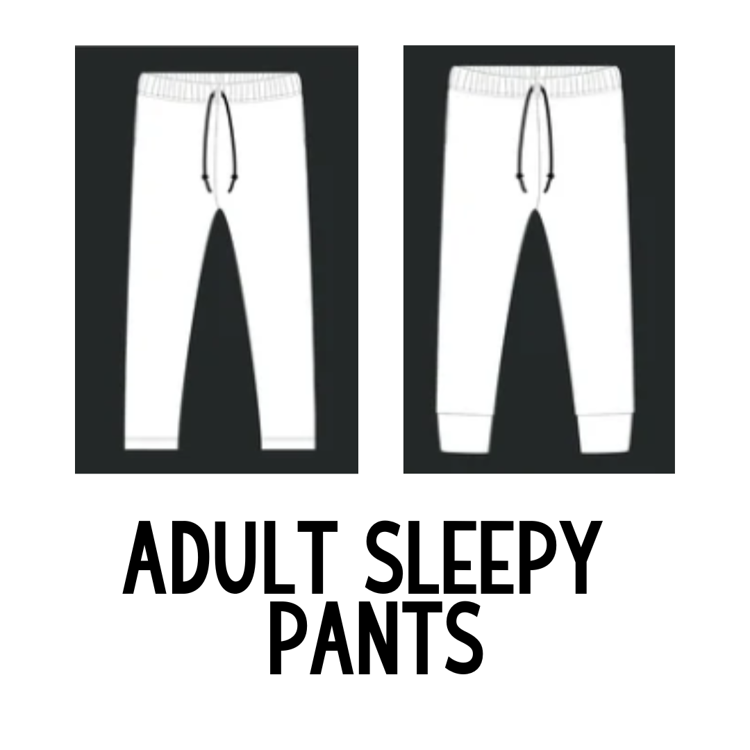 MADE TO ORDER: Adult Sleepy Pants