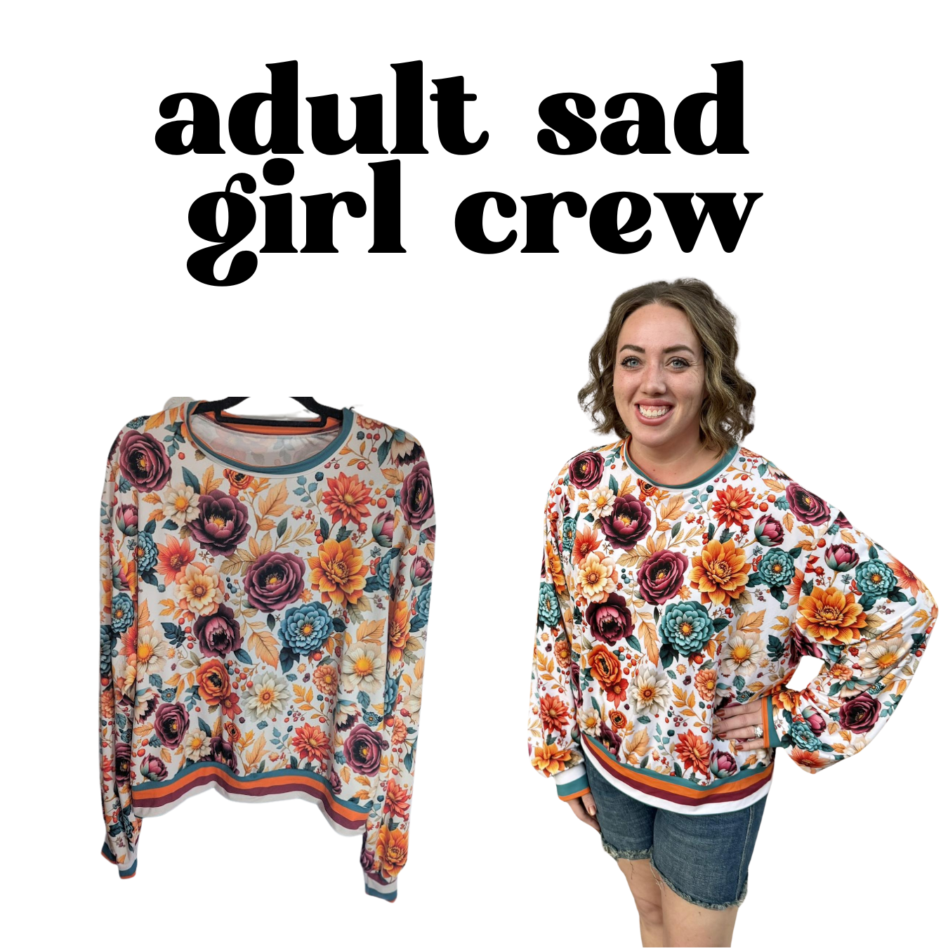 MADE TO ORDER: Adult Sad Girl Crew