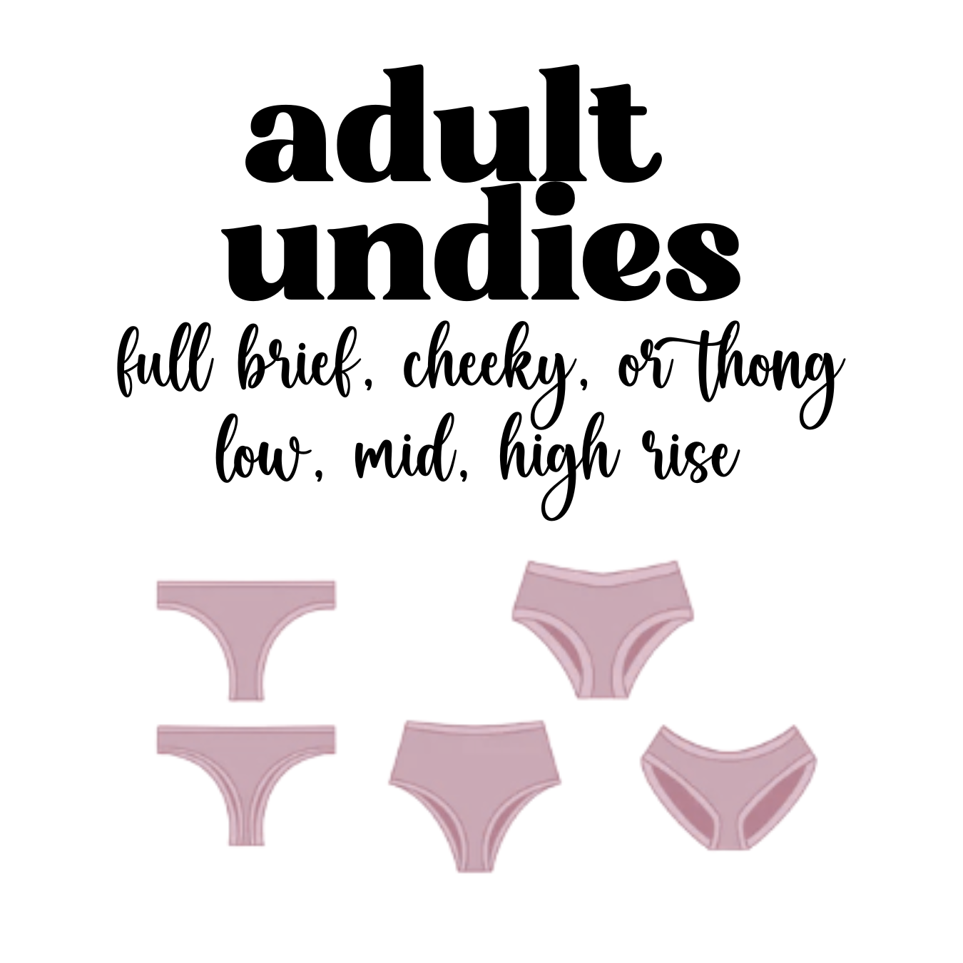 MADE TO ORDER: Adult Undies