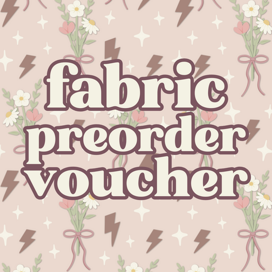 MADE TO ORDER: Fabric Preorder Voucher